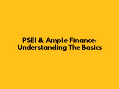 PSEI & Ample Finance: Understanding The Basics