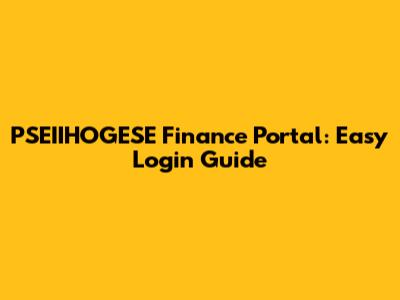 PSEIIHOGESE Finance Portal: Easy Login Guide
