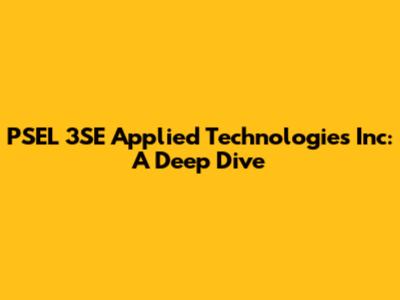 PSEL 3SE Applied Technologies Inc: A Deep Dive