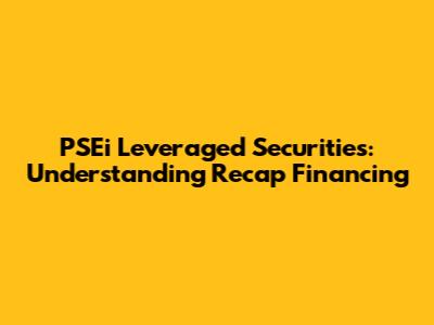 PSEi Leveraged Securities: Understanding Recap Financing