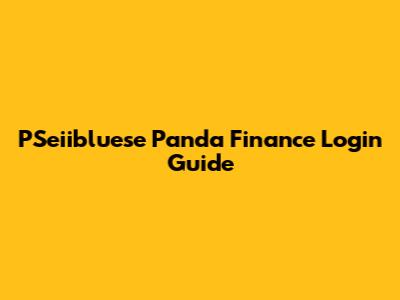 PSeiibluese Panda Finance Login Guide