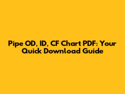 Pipe OD, ID, CF Chart PDF: Your Quick Download Guide