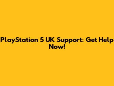 PlayStation 5 UK Support: Get Help Now!