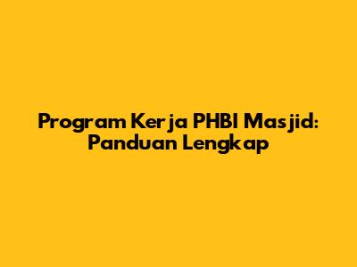 Program Kerja PHBI Masjid: Panduan Lengkap