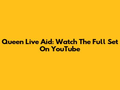 Queen Live Aid: Watch The Full Set On YouTube