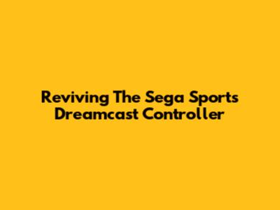 Reviving The Sega Sports Dreamcast Controller