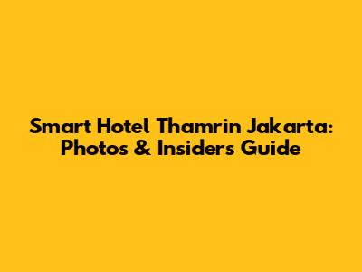 Smart Hotel Thamrin Jakarta: Photos & Insider's Guide