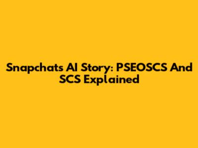 Snapchat's AI Story: PSEOSCS And SCS Explained