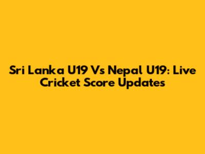 Sri Lanka U19 Vs Nepal U19: Live Cricket Score Updates