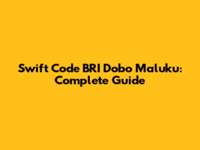 Swift Code BRI Dobo Maluku: Complete Guide
