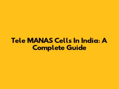 Tele MANAS Cells In India: A Complete Guide