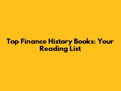 Top Finance History Books: Your Reading List