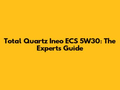 Total Quartz Ineo ECS 5W30: The Expert's Guide