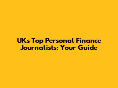 UK's Top Personal Finance Journalists: Your Guide