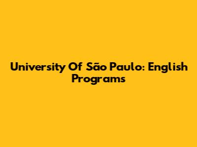 University Of São Paulo: English Programs