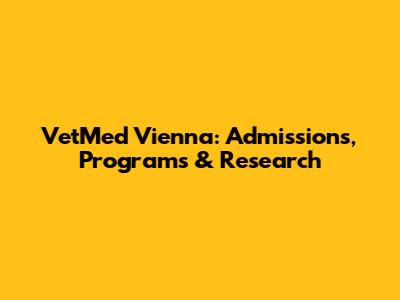 VetMed Vienna: Admissions, Programs & Research