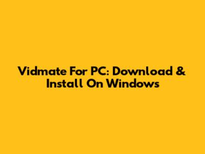 Vidmate For PC: Download & Install On Windows