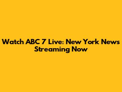 Watch ABC 7 Live: New York News Streaming Now
