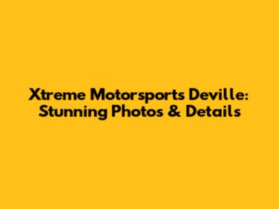 Xtreme Motorsports Deville: Stunning Photos & Details